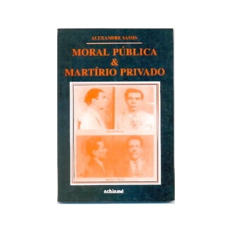 Moral Pública e Martírio Privado