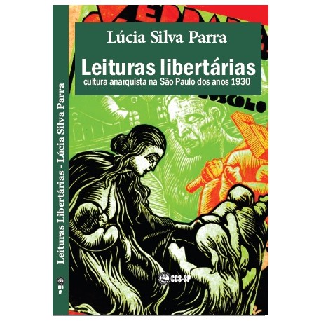 Leituas libertárias: cultura anarquista na São Paulo dos anos 1930