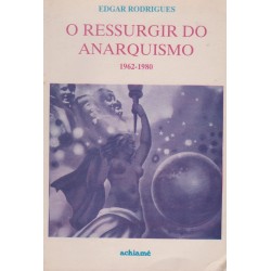 Ressurgir do Anarquismo (1962/1980), O