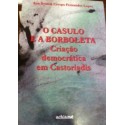 Casulo e a Borboleta - Criação Democrática em Castoriadis, O
