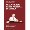 Qual a solução para o problema do Brasil?