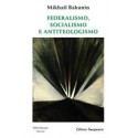 Federalismo, Socialismo e Antiteologismo